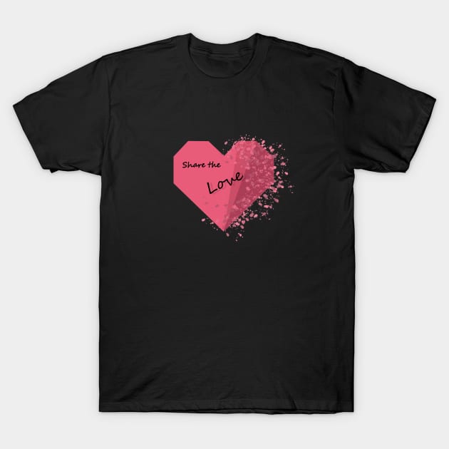 Share the love T-Shirt by Heartfeltarts